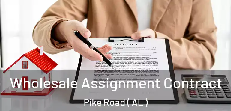  Wholesale Assignment Contract Pike Road ( AL )