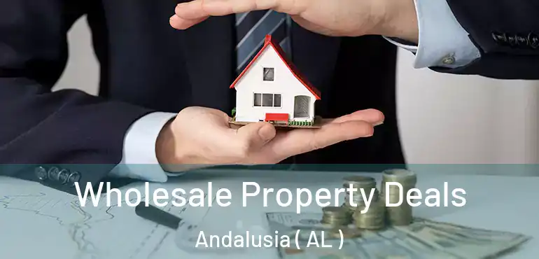  Wholesale Property Deals Andalusia ( AL )