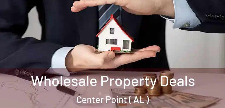  Wholesale Property Deals Center Point ( AL )