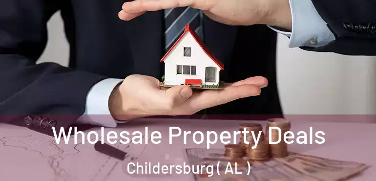  Wholesale Property Deals Childersburg ( AL )