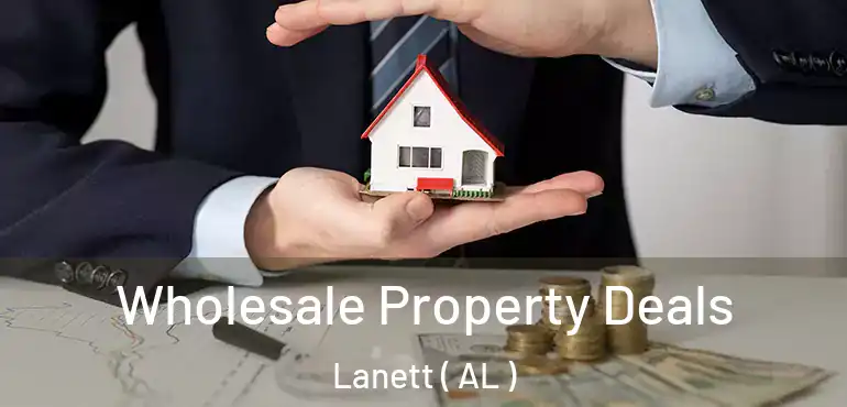  Wholesale Property Deals Lanett ( AL )
