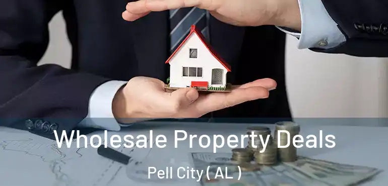  Wholesale Property Deals Pell City ( AL )