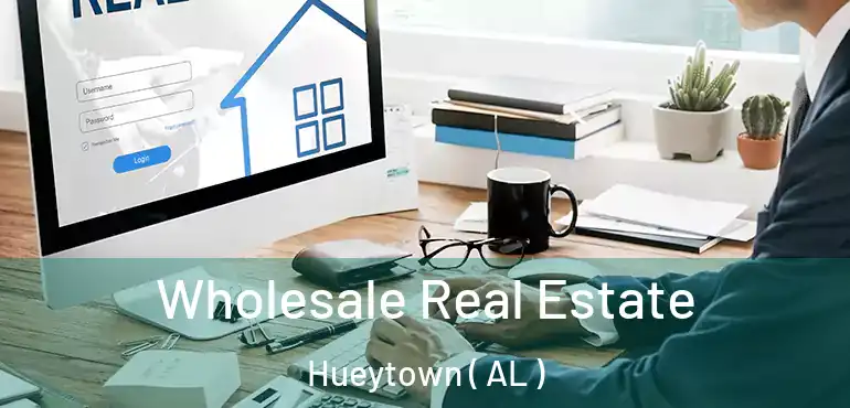  Wholesale Real Estate Hueytown ( AL )
