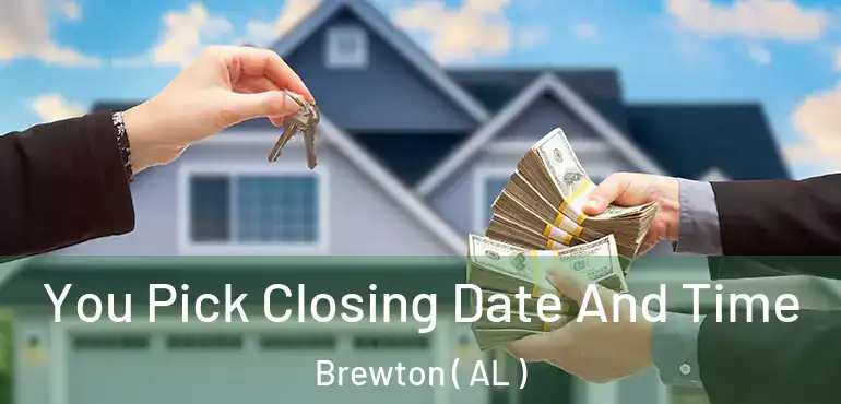 You Pick Closing Date And Time Brewton ( AL )