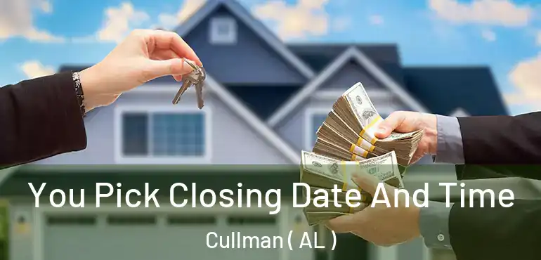  You Pick Closing Date And Time Cullman ( AL )