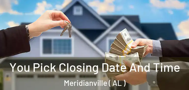  You Pick Closing Date And Time Meridianville ( AL )
