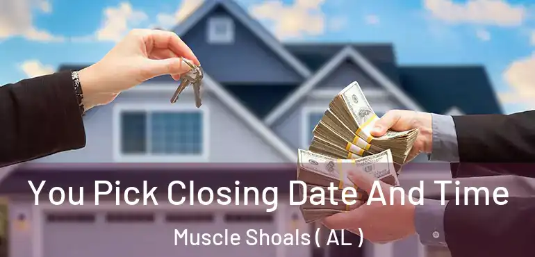  You Pick Closing Date And Time Muscle Shoals ( AL )