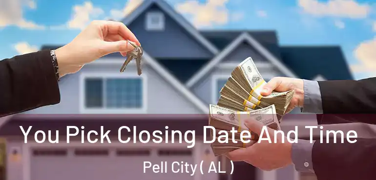  You Pick Closing Date And Time Pell City ( AL )