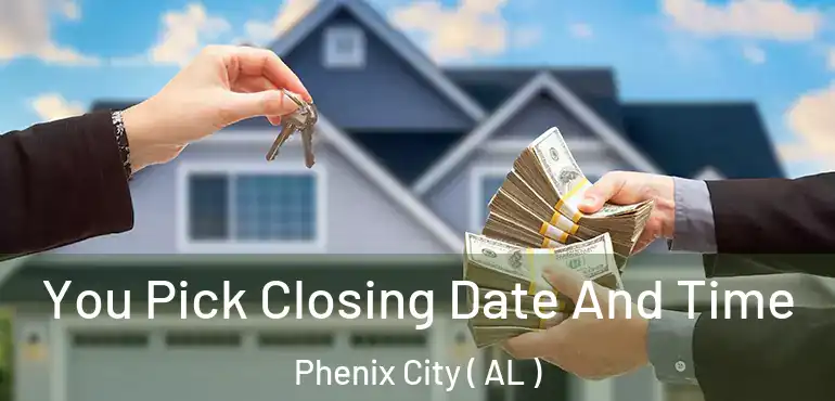  You Pick Closing Date And Time Phenix City ( AL )