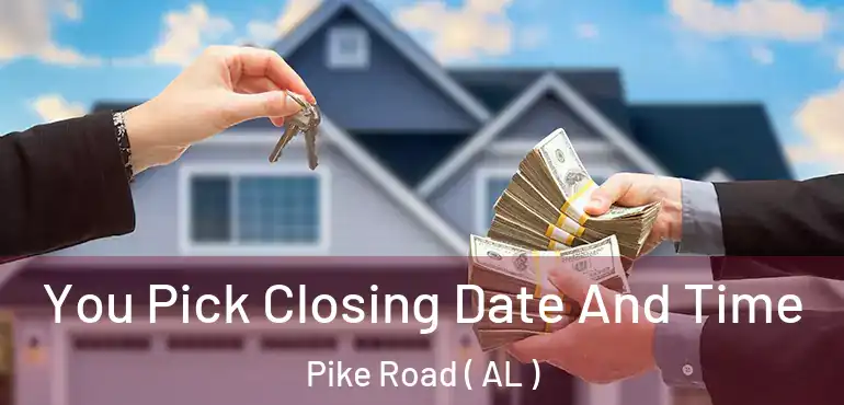  You Pick Closing Date And Time Pike Road ( AL )