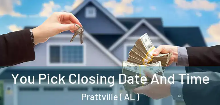  You Pick Closing Date And Time Prattville ( AL )