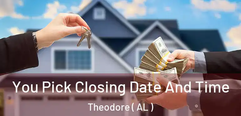  You Pick Closing Date And Time Theodore ( AL )